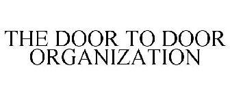 THE DOOR TO DOOR ORGANIZATION