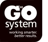 THE GO SYSTEM WORKING SMARTER. BETTER RESULTS.