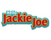 HELLO JACKIE JOE