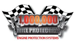 1,000,000 MILE PROTECTION ENGINE PROTECTION SYSTEMS