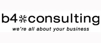B4 CONSULTING WE'RE ALL ABOUT YOUR BUSINESS