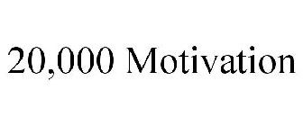 20,000 MOTIVATION