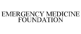 EMERGENCY MEDICINE FOUNDATION