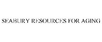 SEABURY RESOURCES FOR AGING