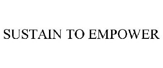 SUSTAIN TO EMPOWER