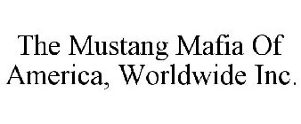 THE MUSTANG MAFIA OF AMERICA, WORLDWIDE INC.