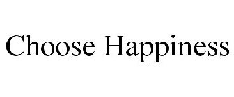CHOOSE HAPPINESS