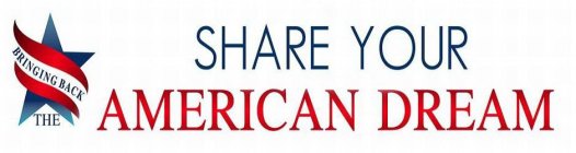 BRINGING BACK THE SHARE YOUR AMERICAN DREAM