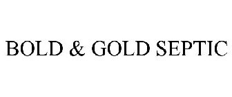 BOLD & GOLD SEPTIC