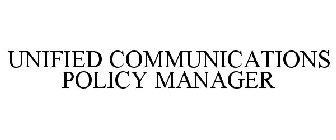 UNIFIED COMMUNICATIONS POLICY MANAGER