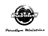 REVOLVE PARADIGM MINISTRIES