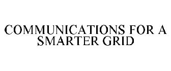 COMMUNICATIONS FOR A SMARTER GRID