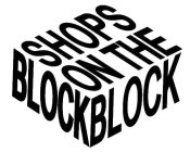 SHOPS ON THE BLOCK BLOCK