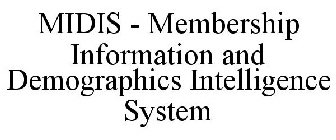 MIDIS - MEMBERSHIP INFORMATION AND DEMOGRAPHICS INTELLIGENCE SYSTEM