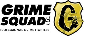 G GRIME SQUAD LLC. PROFESSIONAL GRIME FIGHTERS
