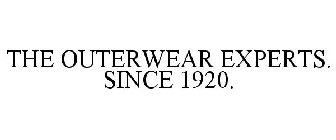 THE OUTERWEAR EXPERTS. SINCE 1920.