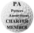 PA PUTTERS ANONYMOUS CHARTER MEMBER