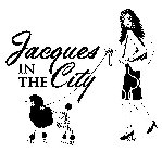 JACQUES IN THE CITY