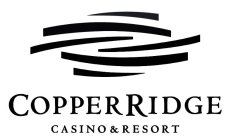 COPPER RIDGE CASINO & RESORT