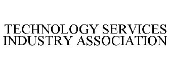TECHNOLOGY SERVICES INDUSTRY ASSOCIATION