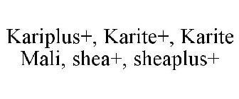 KARIPLUS+, KARITE+, KARITE MALI, SHEA+, SHEAPLUS+