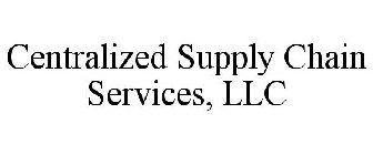 CENTRALIZED SUPPLY CHAIN SERVICES, LLC