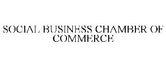 SOCIAL BUSINESS CHAMBER OF COMMERCE