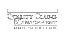 QUALITY CLAIMS MANAGEMENT CORPORATION