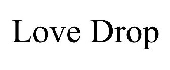 LOVE DROP
