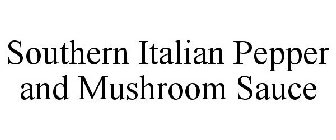 SOUTHERN ITALIAN PEPPER AND MUSHROOM SAUCE