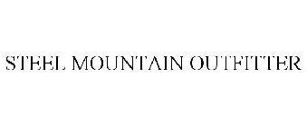 STEEL MOUNTAIN OUTFITTER