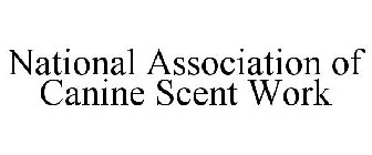 NATIONAL ASSOCIATION OF CANINE SCENT WORK