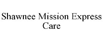 SHAWNEE MISSION EXPRESS CARE