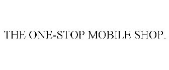 THE ONE-STOP MOBILE SHOP.