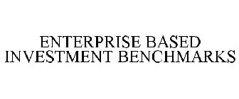 ENTERPRISE BASED INVESTMENT BENCHMARKS