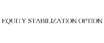 EQUITY STABILIZATION OPTION
