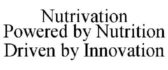 NUTRIVATION POWERED BY NUTRITION DRIVEN BY INNOVATION