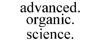 ADVANCED. ORGANIC. SCIENCE.