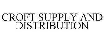 CROFT SUPPLY AND DISTRIBUTION