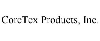 CORETEX PRODUCTS, INC.