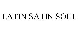 LATIN SATIN SOUL