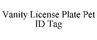VANITY LICENSE PLATE PET ID TAG