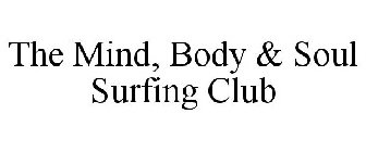 THE MIND, BODY & SOUL SURFING CLUB