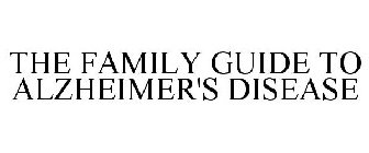 THE FAMILY GUIDE TO ALZHEIMER'S DISEASE