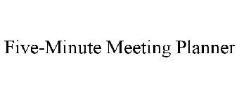 FIVE-MINUTE MEETING PLANNER