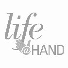 LIFE AT HAND