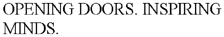 OPENING DOORS. INSPIRING MINDS.