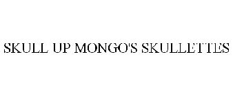SKULL UP MONGO'S SKULLETTES