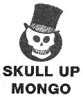 SKULL UP MONGO