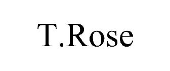 T.ROSE